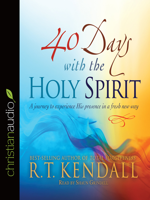 Title details for 40 Days With the Holy Spirit by R.T. Kendall - Available